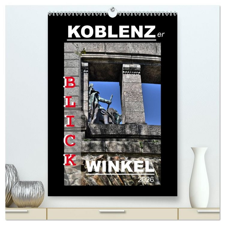 Produktbild: Koblenzer Blick Winkel (hochwertiger Premium Wandkalender 2026 DIN A2 hoch), Kunstdruck in Hochglanz