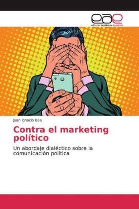 Produktbild: Issa, J: Contra el marketing pol&iacute;tico