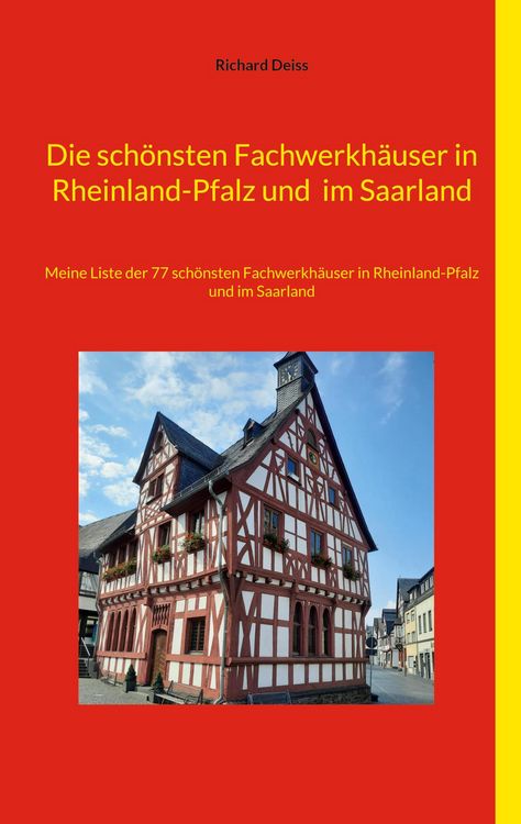 Produktbild: Die sch&ouml;nsten Fachwerkh&auml;user in Rheinland-Pfalz und im Saarland