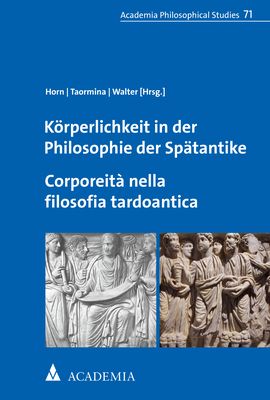 Produktbild: K&ouml;rperlichkeit in der Philosophie der Sp&auml;tantike. Corporeit&agrave; nella filosofia tardoantica