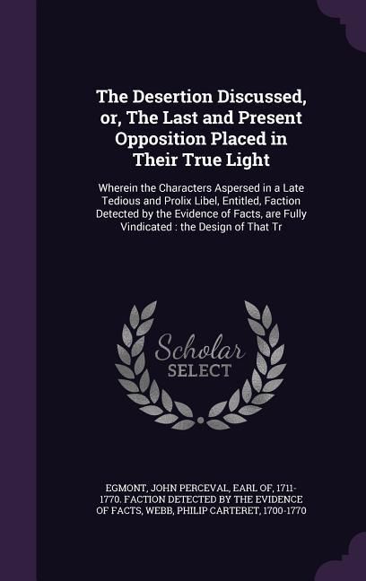 Produktbild: The Desertion Discussed, or, The Last and Present Opposition Placed in Their True Light