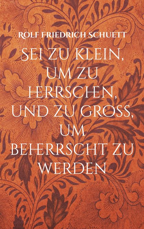 Produktbild: Sei zu klein, um zu herrschen, und zu gro&szlig;, um beherrscht zu werden