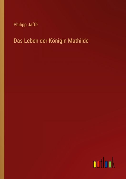Produktbild: Das Leben der K&ouml;nigin Mathilde