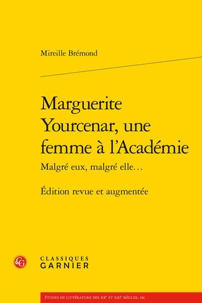 Produktbild: Marguerite Yourcenar, une Femme a l Academie; Malgre Eux, Malgre