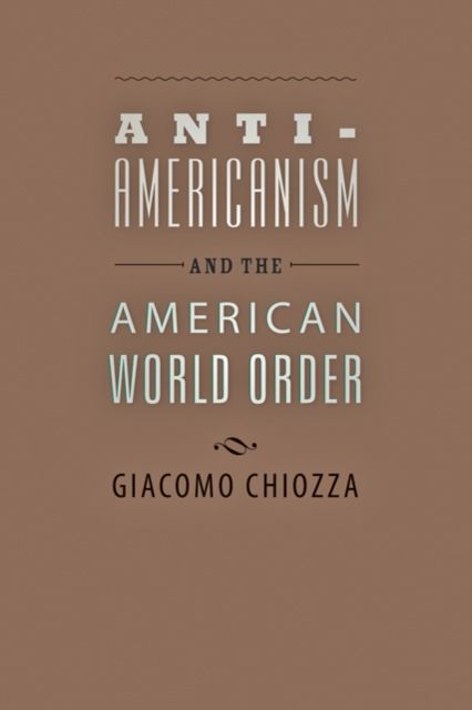 Produktbild: Anti-Americanism and the American World Order