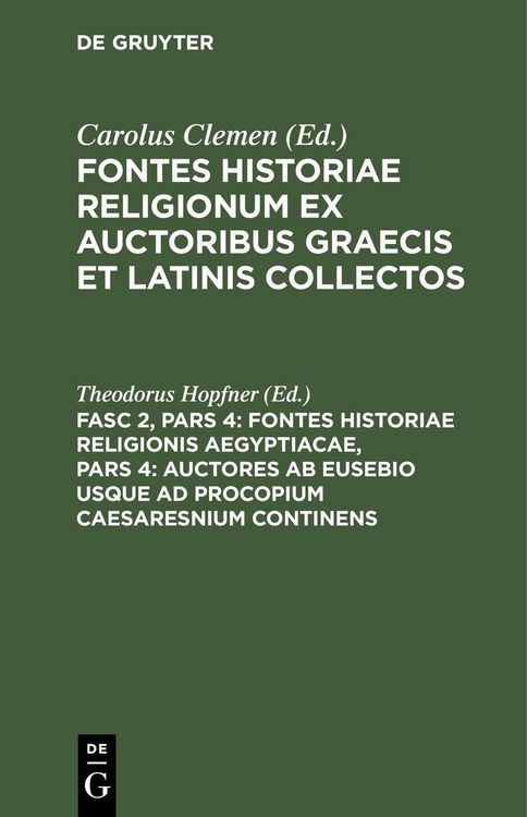 Produktbild: Fontes Historiae Religionis Aegyptiacae, Pars 4: Auctores ab Eusebio usque ad Procopium Caesaresnium continens