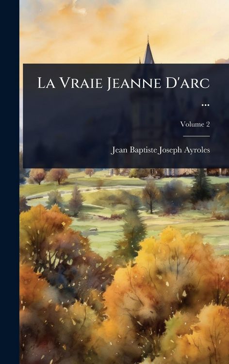 Produktbild: La Vraie Jeanne D'arc ...