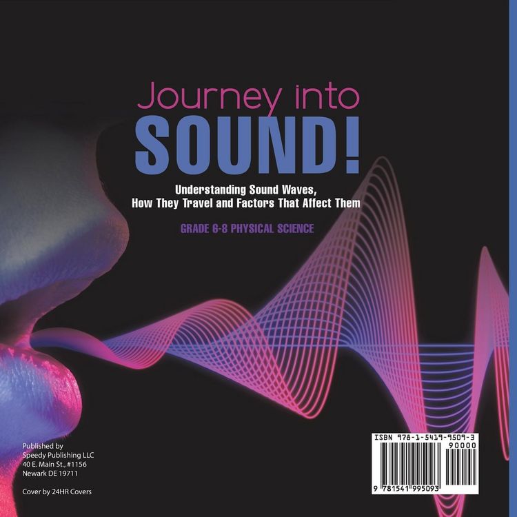 Produktbild: Journey into Sound! Understanding Sound Waves, How they Travel and Factors that Affect Them | Grade 6-8 Physical Science