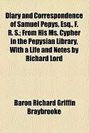 Produktbild: Diary and Correspondence of Samuel Pepys, Esq., F. R. S.; From His Ms. Cypher in the Pepysian Library, with a Life and Notes by Richard Lord