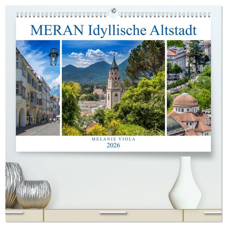 Produktbild: MERAN Idyllische Altstadt (hochwertiger Premium Wandkalender 2026 DIN A2 quer), Kunstdruck in Hochglanz