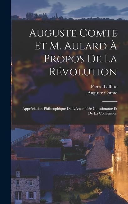 Produktbild: Auguste Comte Et M. Aulard &Agrave; Propos De La R&eacute;volution