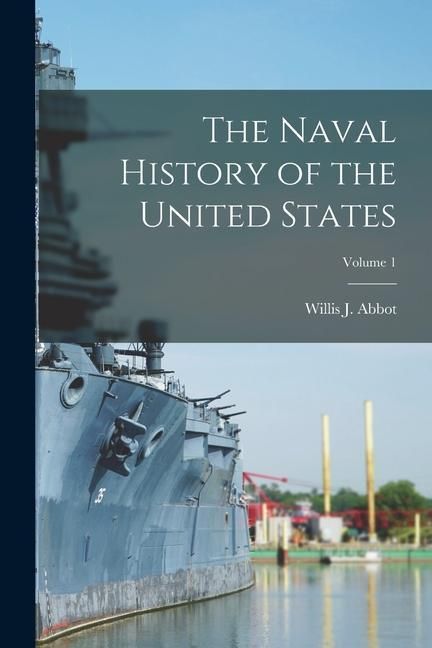 Produktbild: The Naval History of the United States; Volume 1