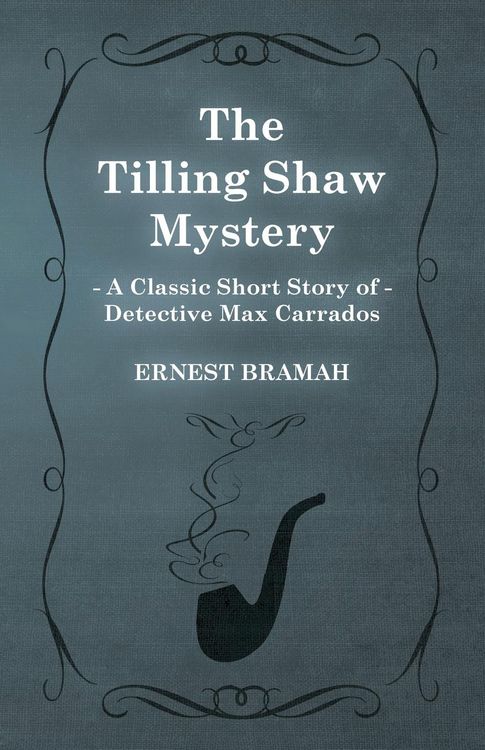 Produktbild: The Tilling Shaw Mystery (A Classic Short Story of Detective Max Carrados)
