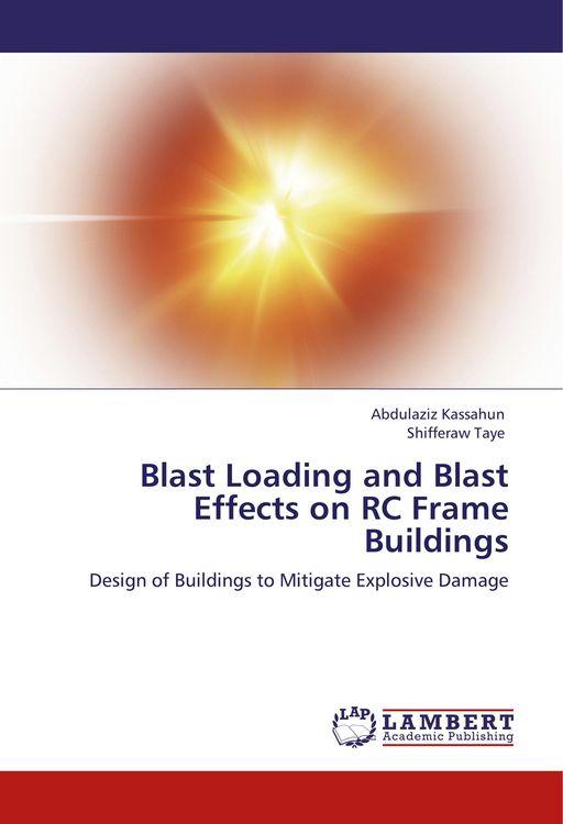 Produktbild: Kassahun, A: Blast Loading and Blast Effects on RC Frame Bui