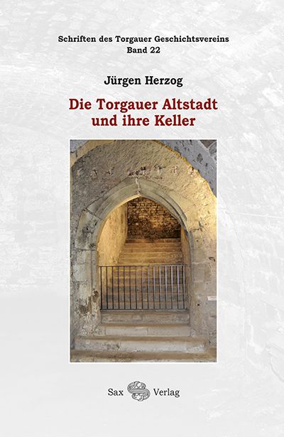 Produktbild: Die Torgauer Altstadt und ihre Keller