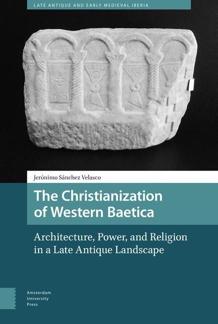Bild vom Artikel Sanchez Velasco, J: The Christianization of Western Baetica vom Autor Jeronimo Sanchez Velasco