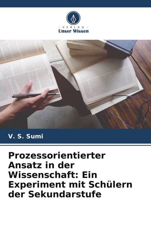 Produktbild: Prozessorientierter Ansatz in der Wissenschaft: Ein Experiment mit Sch&uuml;lern der Sekundarstufe