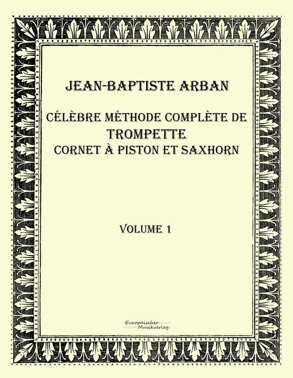 Produktbild: C&eacute;l&egrave;bre m&eacute;thode compl&egrave;te de trompette cornet &agrave; piston et saxhorn