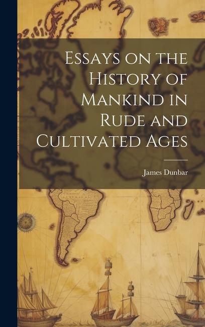 Produktbild: Essays on the History of Mankind in Rude and Cultivated Ages