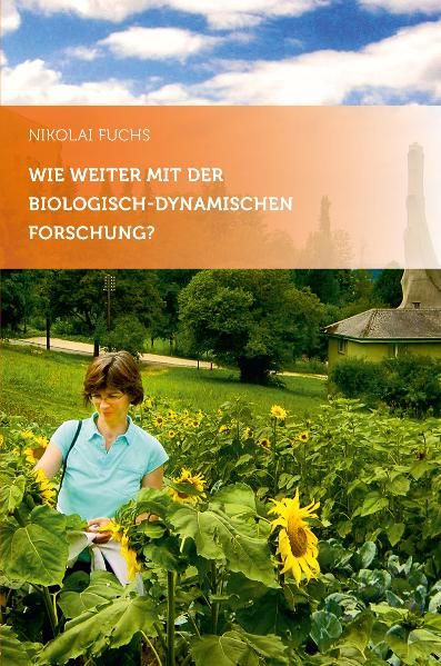Produktbild: Wie weiter mit der biologisch-dynamischen Forschung?