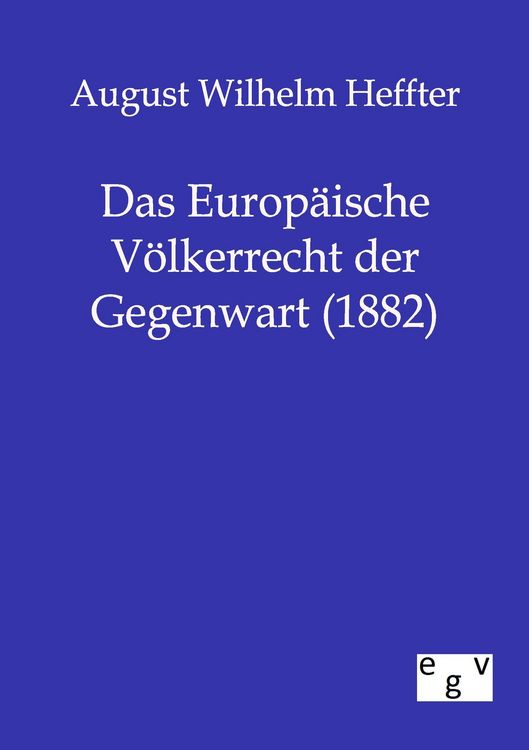 Produktbild: Das Europ&auml;ische V&ouml;lkerrecht der Gegenwart (1882)