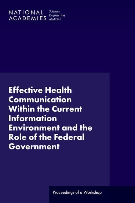 Produktbild: Effective Health Communication Within the Current Information Environment and the Role of the Federal Government