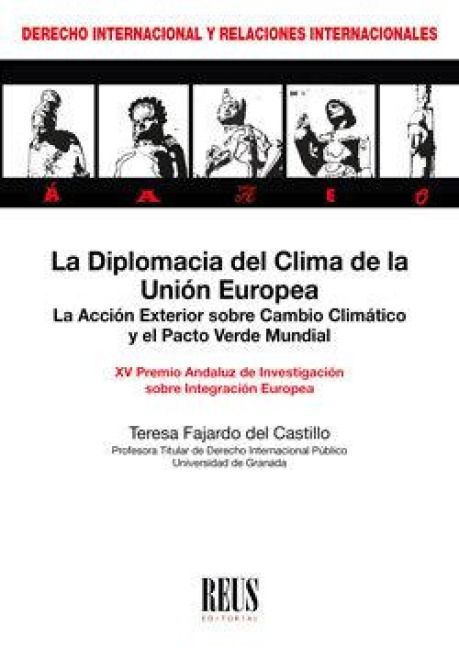 Produktbild: La diplomacia del clima de la Uni&oacute;n Europea : La acci&oacute;n exterior sobre cambio clim&aacute;tico y el pacto verde mundial