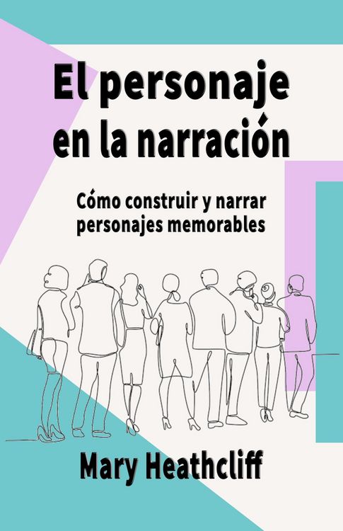 Produktbild: El Personaje en la Narraci&oacute;n. C&oacute;mo construir y narrar personajes memorables