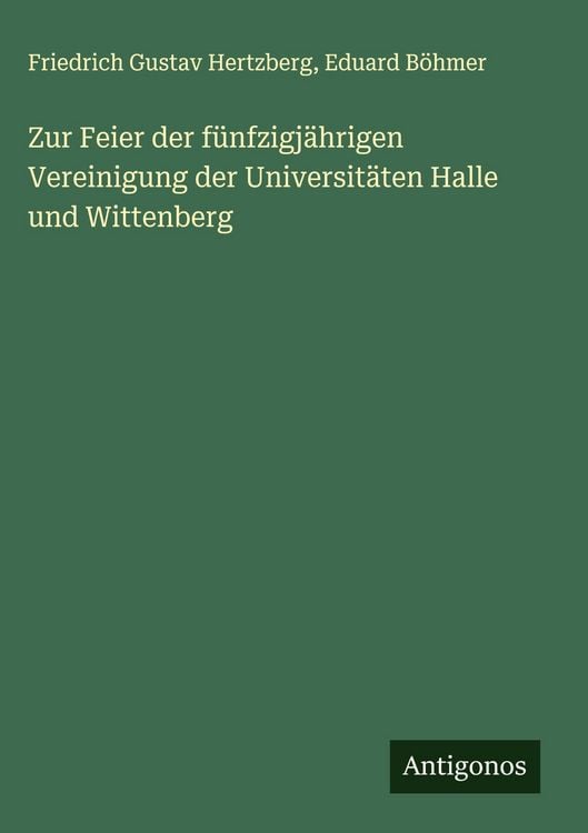 Produktbild: Zur Feier der f&uuml;nfzigj&auml;hrigen Vereinigung der Universit&auml;ten Halle und Wittenberg