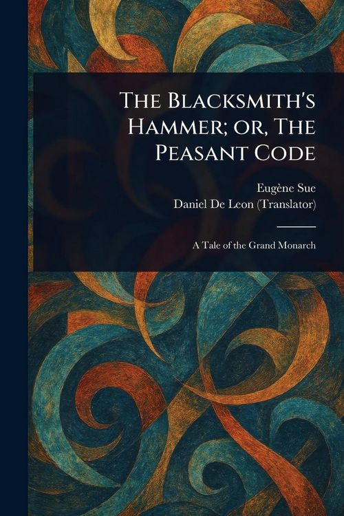 Produktbild: The Blacksmith's Hammer; or, The Peasant Code