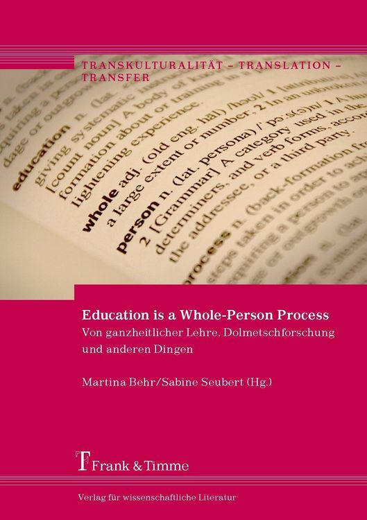 Produktbild: Education is a Whole-Person Process - Von ganzheitlicher Lehre, Dolmetschforschung und anderen Dingen