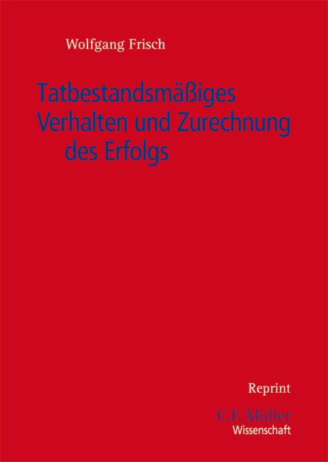 Produktbild: Tatbestandsm&auml;&szlig;iges Verhalten und Zurechnung des Erfolgs
