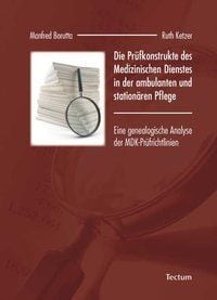 Produktbild: Die Pr&uuml;fkonstrukte des Medizinischen Dienstes in der ambulanten und station&auml;ren Pflege