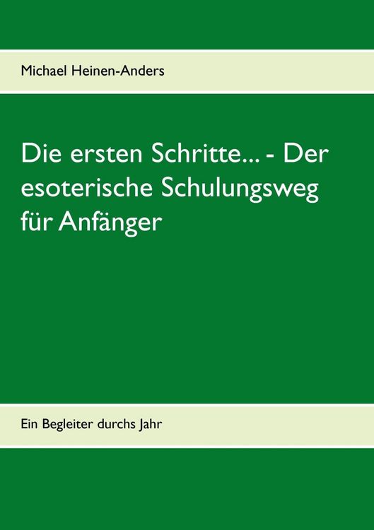 Produktbild: Die ersten Schritte... - Der esoterische Schulungsweg f&uuml;r Anf&auml;nger