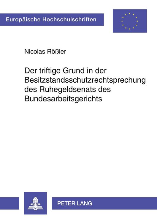 Produktbild: Der triftige Grund in der Besitzstandsschutzrechtsprechung des Ruhegeldsenats des Bundesarbeitsgerichts