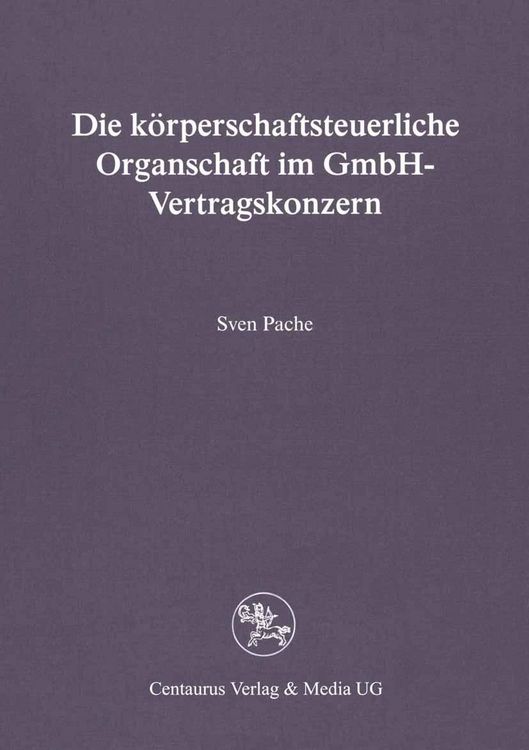 Produktbild: Die k&ouml;rperschaftsteuerliche Organschaft im GmbH-Vertragskonzern