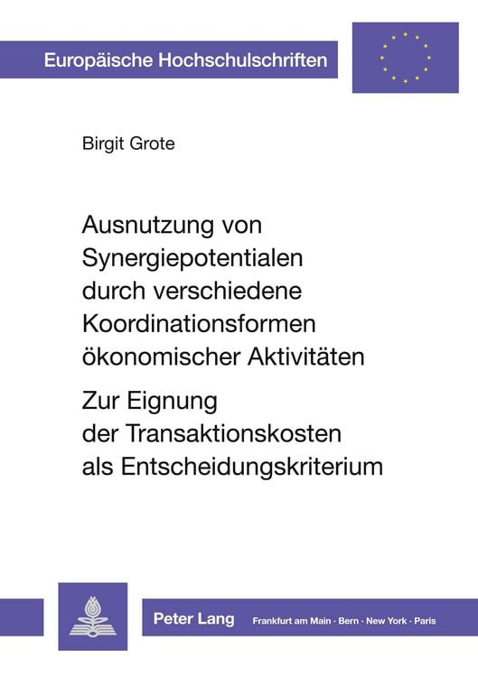 Produktbild: Ausnutzung von Synergiepotentialen durch verschiedene Koordinationsformen ökonomischer Aktivitäten. Zur Eignung der Transaktionskosten als Entscheidun