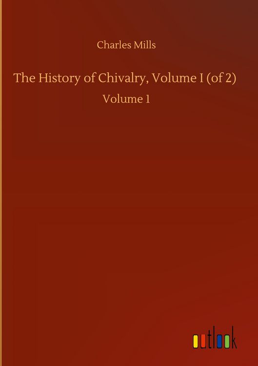 Produktbild: The History of Chivalry, Volume I (of 2)