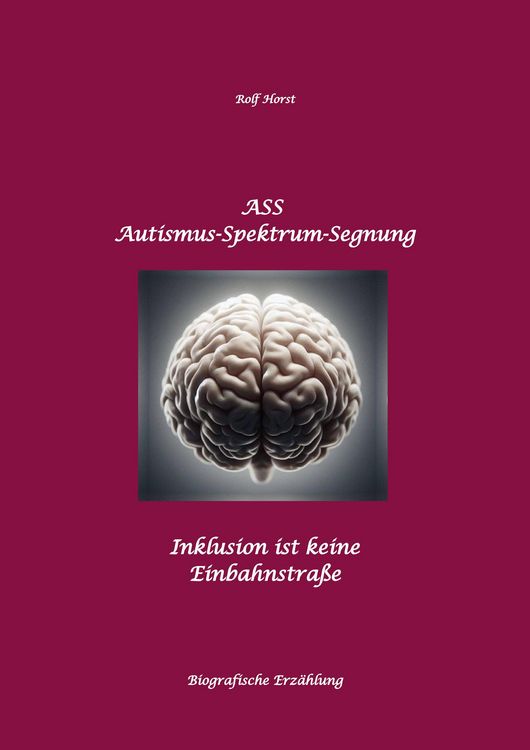 Produktbild: ASS Autismus-Spektrums-Segnung - Asperger-Syndrom, Sucht, Alkoholismus, Spiritualit&auml;t, Buddhismus, Mobbing, Ausgrenzung, Missbrauch, Zen, Mieter, Verm