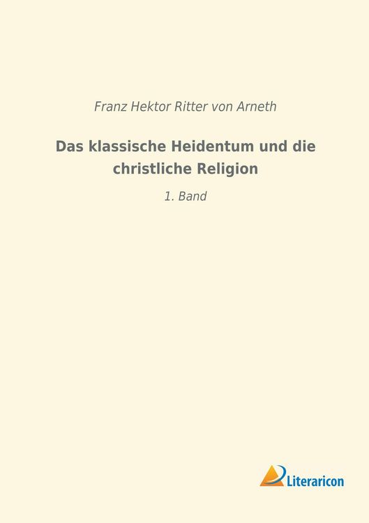 Produktbild: Das klassische Heidentum und die christliche Religion