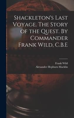 Produktbild: Shackleton's Last Voyage. The Story of the Quest. By Commander Frank Wild, C.B.E