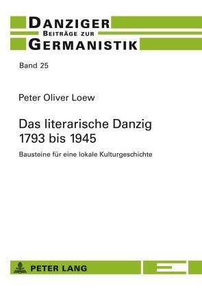 Produktbild: Das literarische Danzig &ndash; 1793 bis 1945
