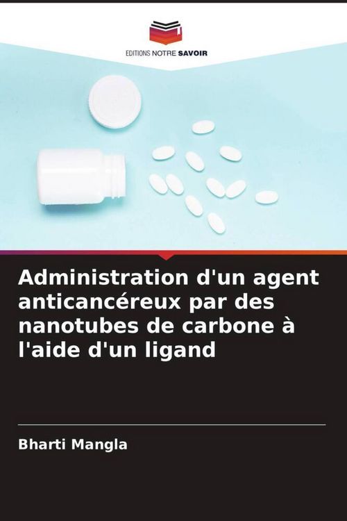 Produktbild: Administration d'un agent anticanc&eacute;reux par des nanotubes de carbone &agrave; l'aide d'un ligand
