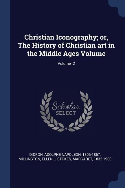 Produktbild: Christian Iconography; or, The History of Christian art in the Middle Ages Volume; Volume 2