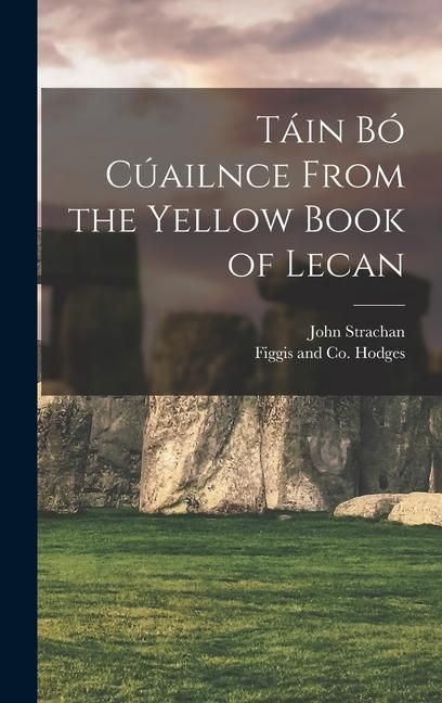 Produktbild: T&aacute;in B&oacute; C&uacute;ailnce from the Yellow Book of Lecan