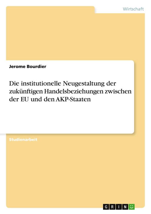 Produktbild: Die institutionelle Neugestaltung der zuk&uuml;nftigen Handelsbeziehungen zwischen der EU und den AKP-Staaten