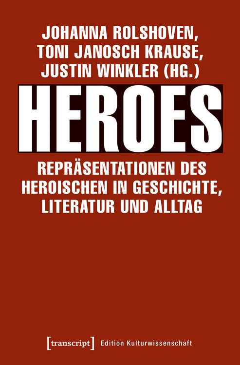 Produktbild: Heroes &ndash; Repr&auml;sentationen des Heroischen in Geschichte, Literatur und Alltag