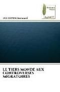 Produktbild: Le Tiers Monde Aux Controverses Migratoires