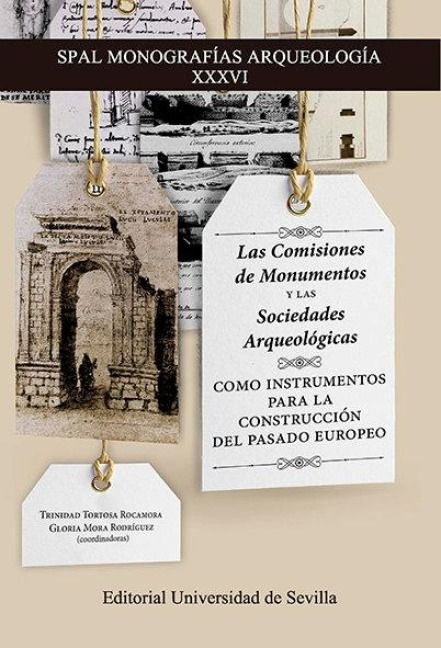 Produktbild: Las comisiones de monumentos y las sociedades arqueol&oacute;gicas como instrumentos para la construcci&oacute;n del pasado europeo