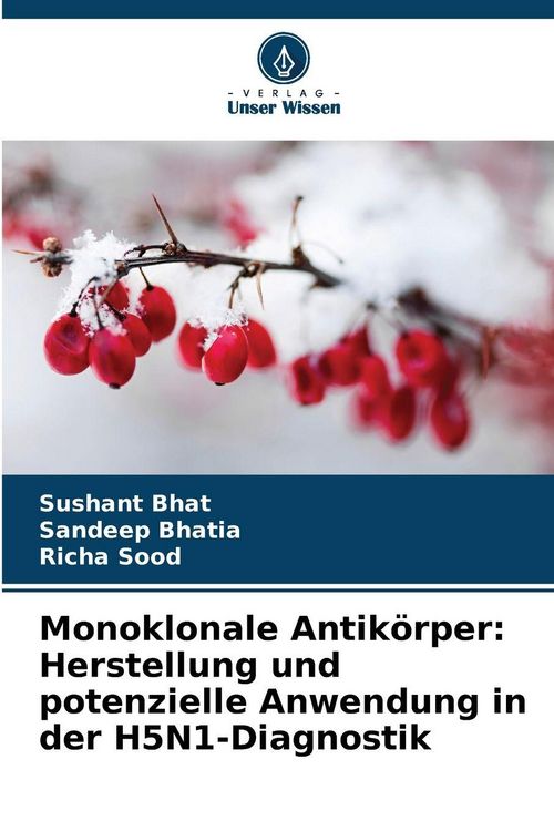 Produktbild: Monoklonale Antik&ouml;rper: Herstellung und potenzielle Anwendung in der H5N1-Diagnostik